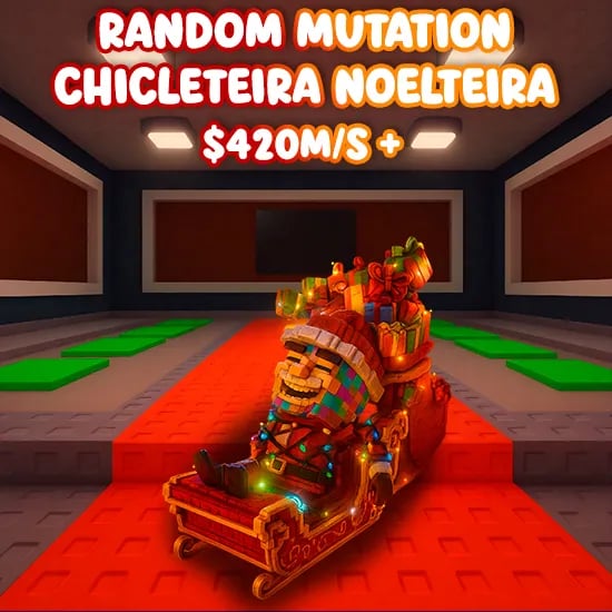 Random Mutation Chicleteira Noelteira $420M/S + artwork